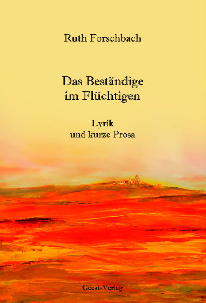 Das Beständige im Flüchtigen (Ruth Forschbach)