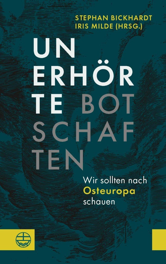 Unerhörte Botschaften (Stephan Bickhardt)