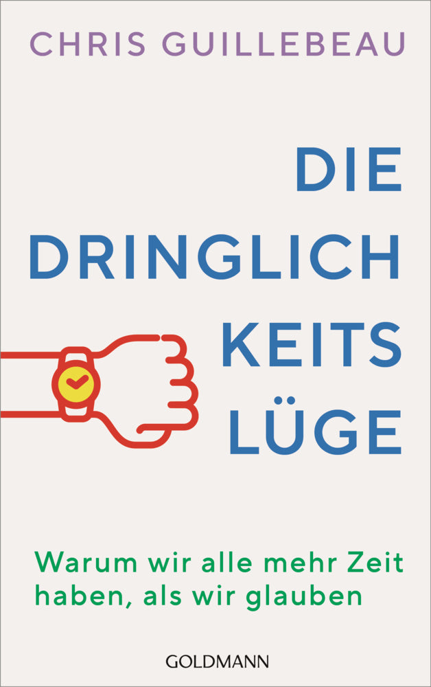 Die Dringlichkeitslüge (Chris Guillebeau)