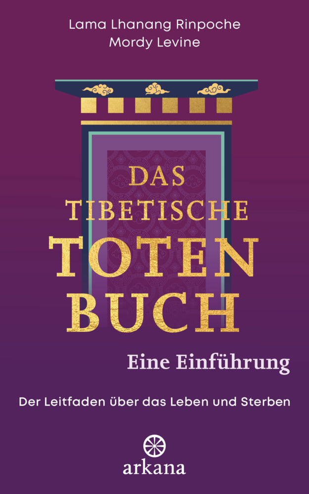 Das tibetische Totenbuch - eine Einführung (Lama Lhanang Rinpoche)