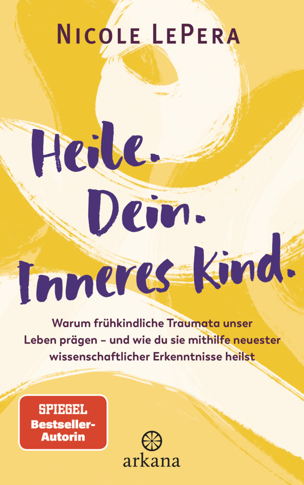 Heile. Dein. Inneres Kind. (Nicole Lepera)