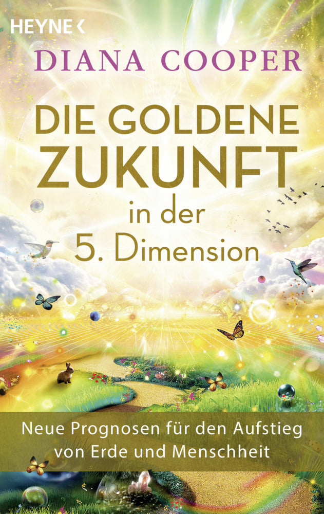 Die Goldene Zukunft in der 5. Dimension (Diana Cooper)