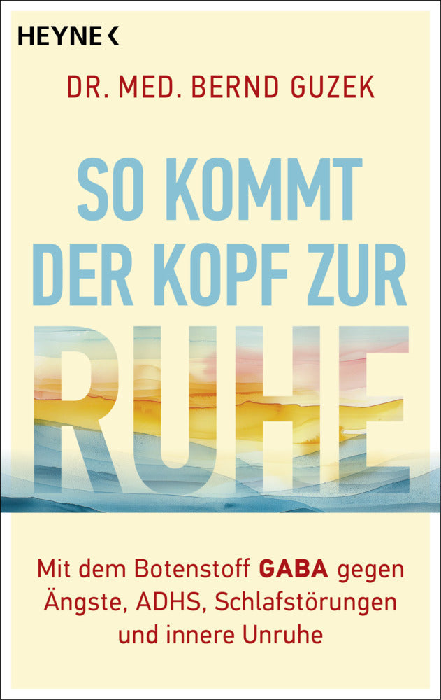 So kommt der Kopf zur Ruhe (Bernd Guzek)