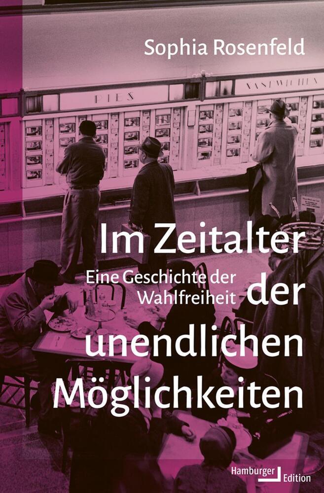 Im Zeitalter der unendlichen Möglichkeiten (Sophia Rosenfeld)