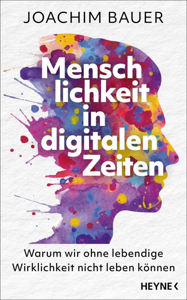 Menschlichkeit in digitalen Zeiten (Joachim Bauer)