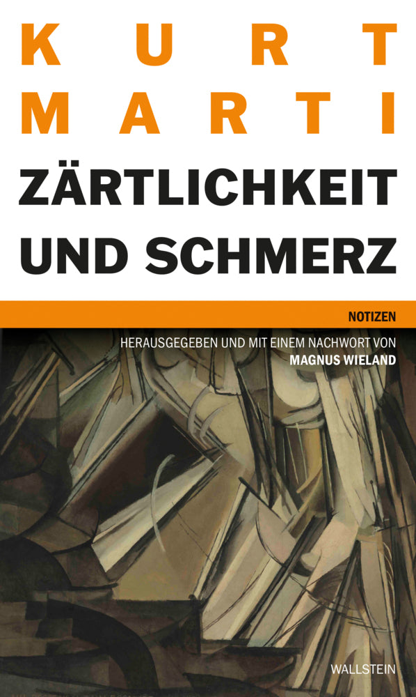 Zärtlichkeit und Schmerz (Kurt Marti)