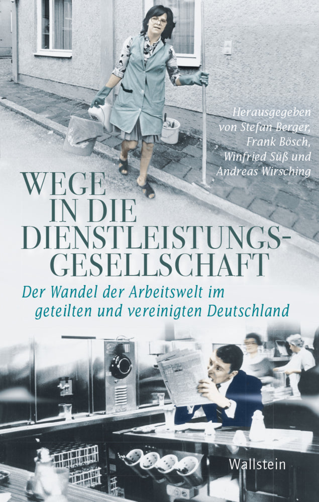Wege in die Dienstleistungsgesellschaft (Stefan Berger)