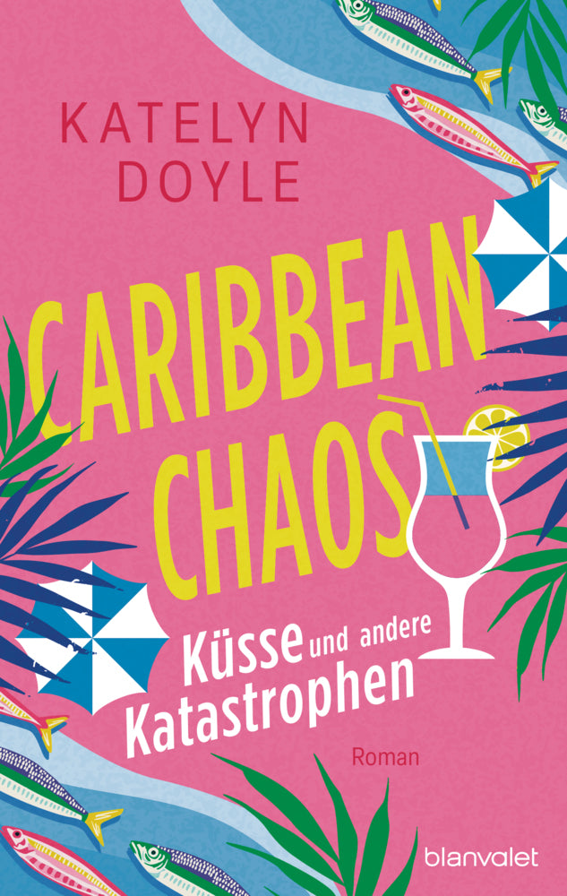 Caribbean Chaos - Küsse und andere Katastrophen (Katelyn Doyle)