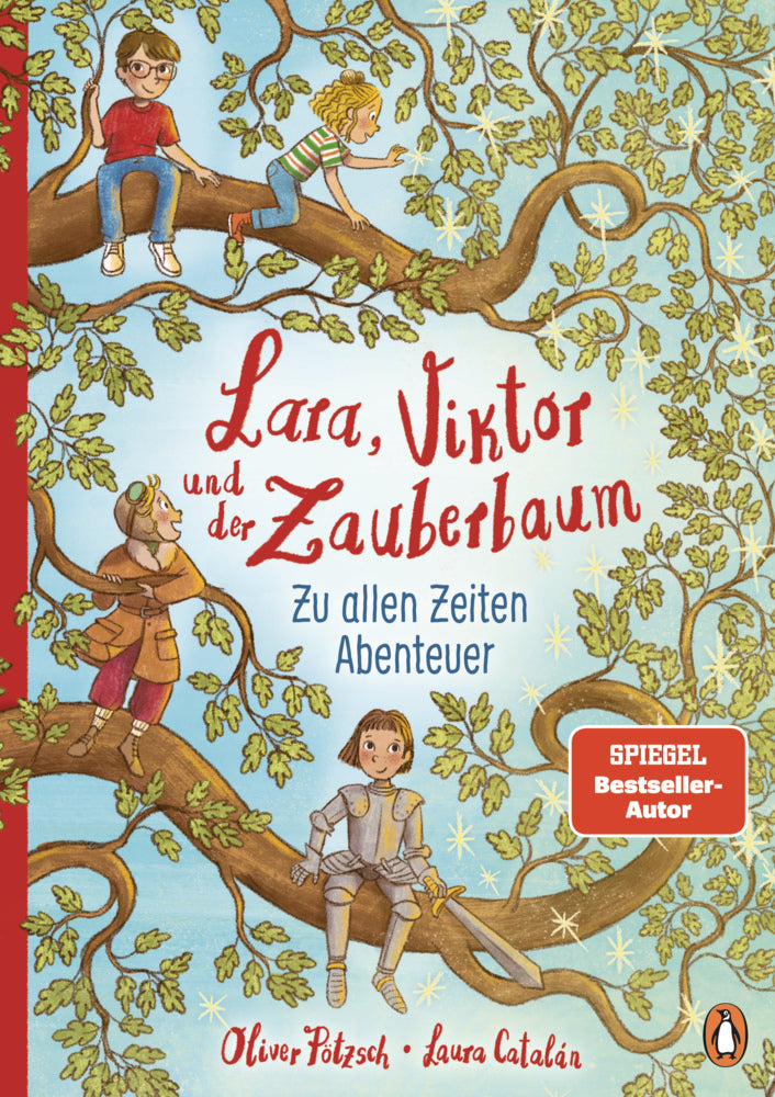 Lara, Viktor und der Zauberbaum - Zu allen Zeiten Abenteuer (Oliver Pötzsch)