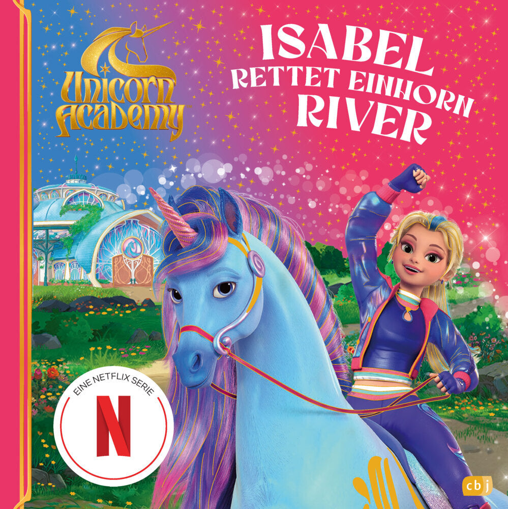 Unicorn Academy - Isabel rettet Einhorn River (Unicorn Academy)