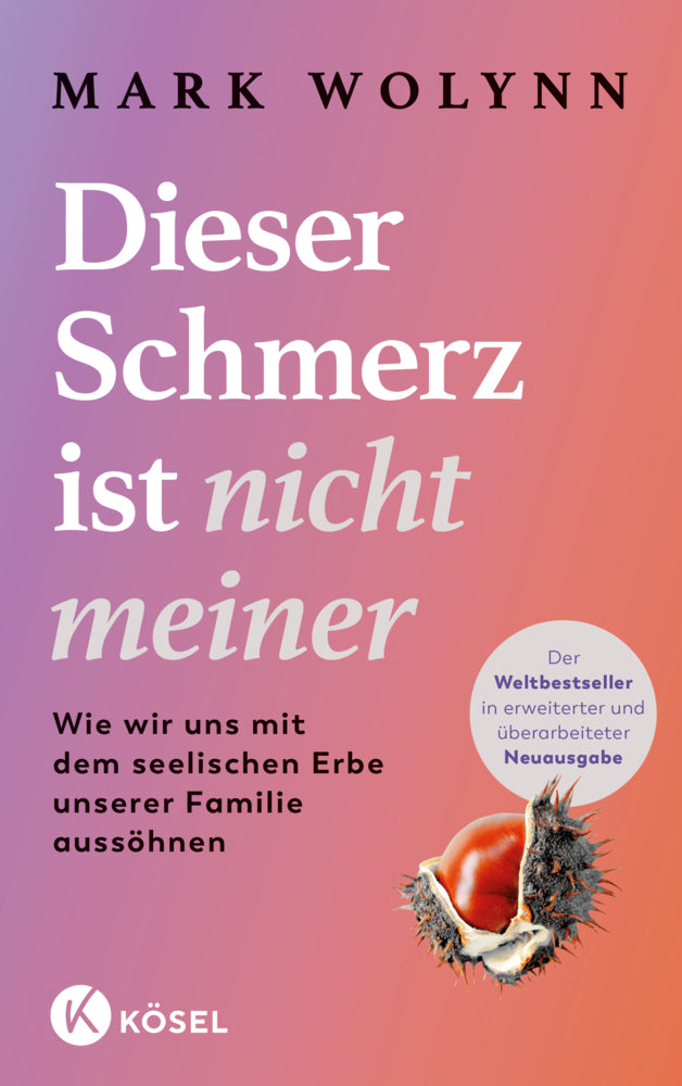 Dieser Schmerz ist nicht meiner (Mark Wolynn)
