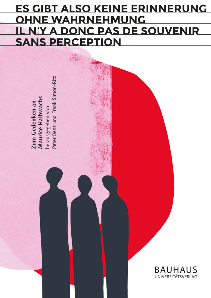 "Es gibt also keine Erinnerung ohne Wahrnehmung" / "Il n'y a donc pas de souvenir sans perception" (Peter Benz)