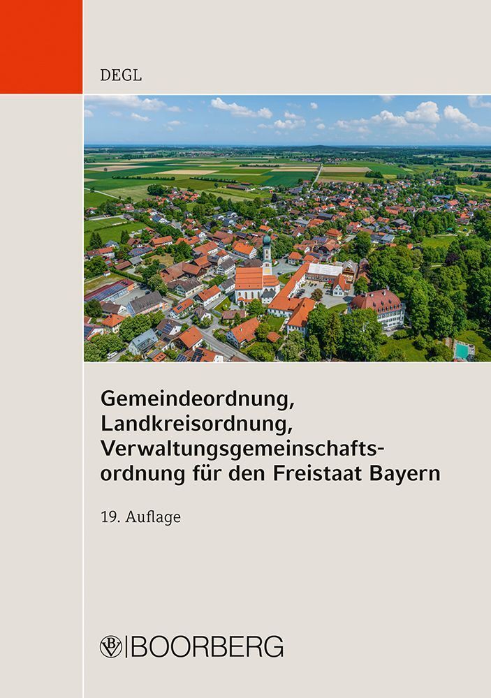 Gemeindeordnung, Landkreisordnung, Verwaltungsgemeinschaftsordnung für den Freistaat Bayern (Andrea Degl)