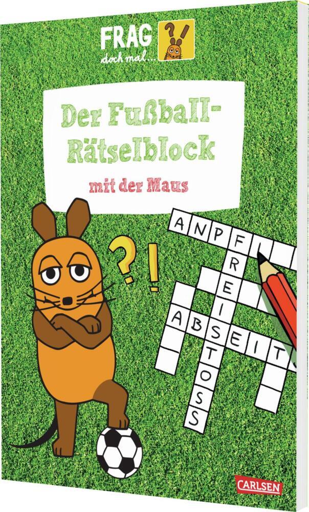 Frag doch mal ... die Maus: Der Fußball-Rätselblock mit der Maus (Christine Mildner)