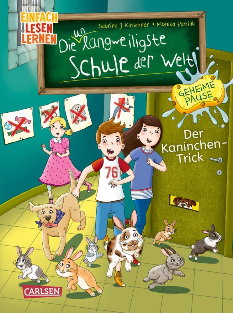 Die unlangweiligste Schule der Welt. Geheime Pause 3: Der Kaninchen-Trick (Sabrina J. Kirschner)
