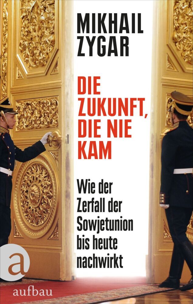 Die Zukunft, die nie kam (Mikhail Zygar)