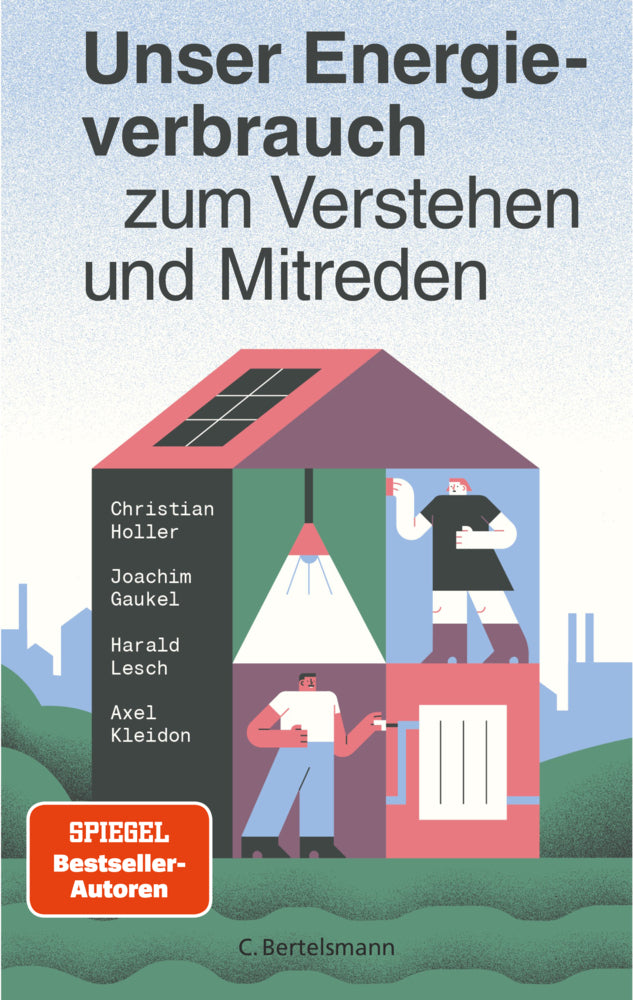 Unser Energieverbrauch zum Verstehen und Mitreden (Christian Holler)