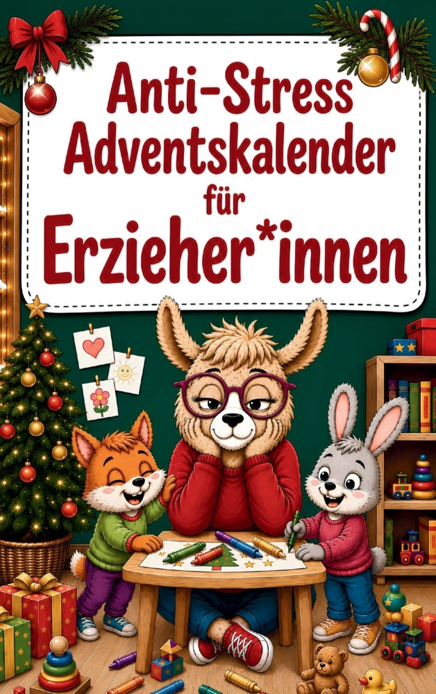 Der Anti-Stress Adventskalender für Erzieher und Erzieherinnen (Clara Winterlicht)