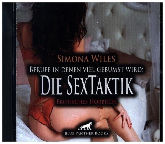 Berufe in denen viel gebumst wird: Die SexTaktik | Erotik Audio Story | Erotisches Hörbuch Audio-CD (Simona Wiles)