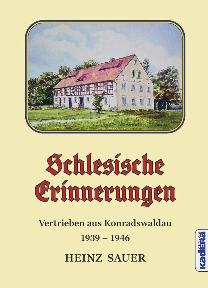 Schlesische Erinnerungen (Heinz Sauer)