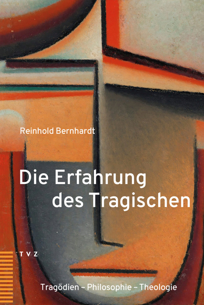 Die Erfahrung des Tragischen (Reinhold Bernhardt)