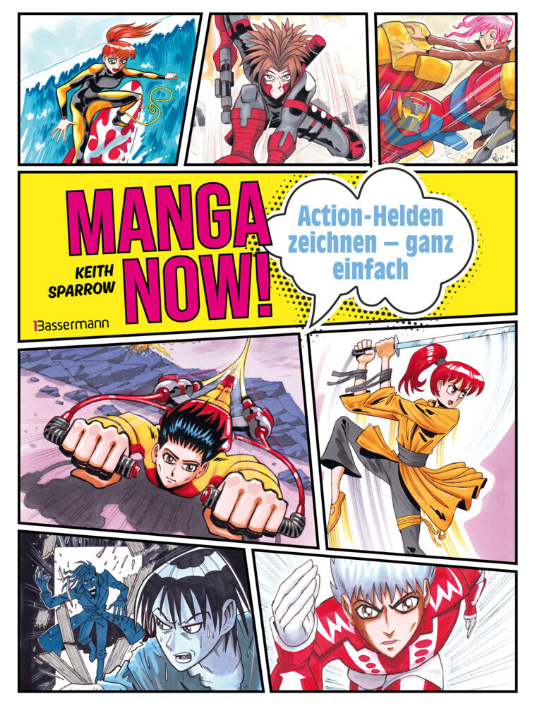 Manga Now! - Action-Helden zeichnen - ganz einfach (Keith Sparrow)