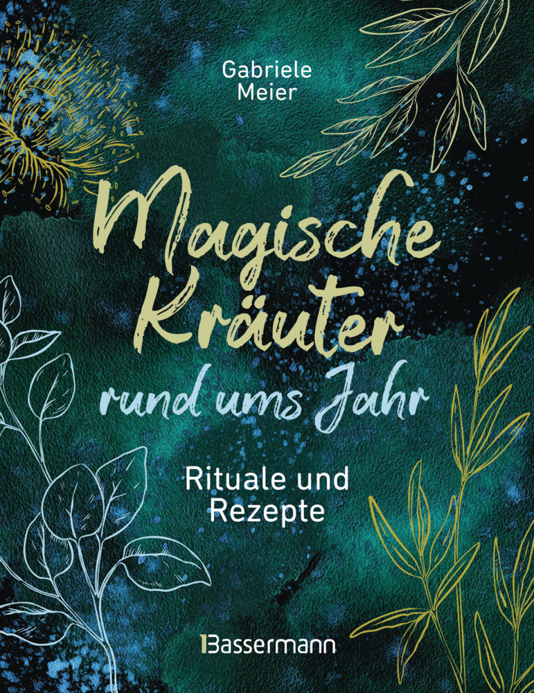 Magische Kräuter rund ums Jahr (Gabriele Meier)