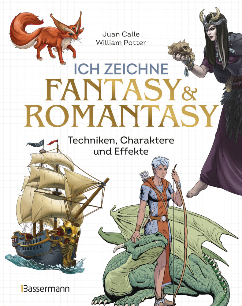 Ich zeichne Fantasy & Romantasy - Techniken, Charaktere und Effekte (Juan Calle)