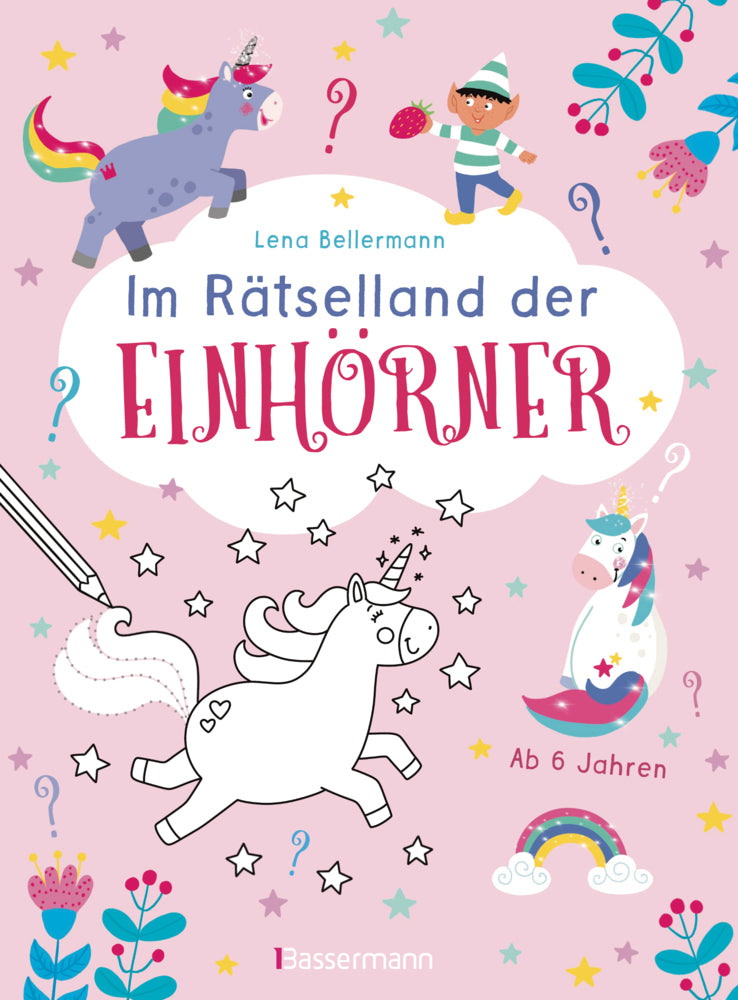 Im Rätsel-Land der Einhörner. Ab 6 Jahren (Lena Maria Bellermann)