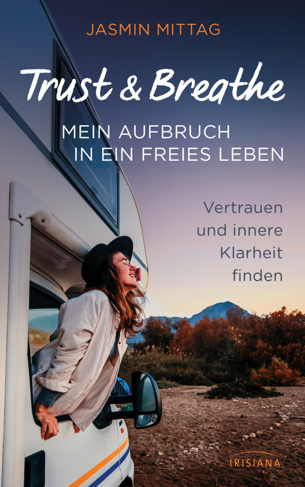 Trust & Breathe - Mein Aufbruch in ein freies Leben (Jasmin Mittag)