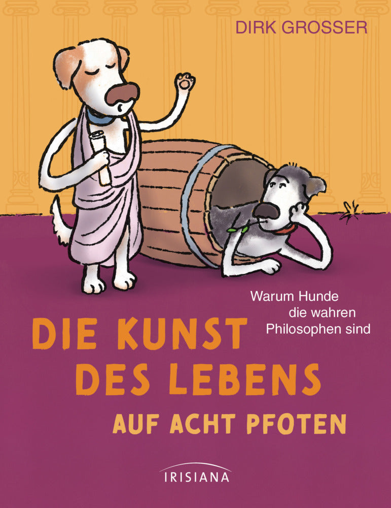 Die Kunst des Lebens auf acht Pfoten (Dirk Grosser)