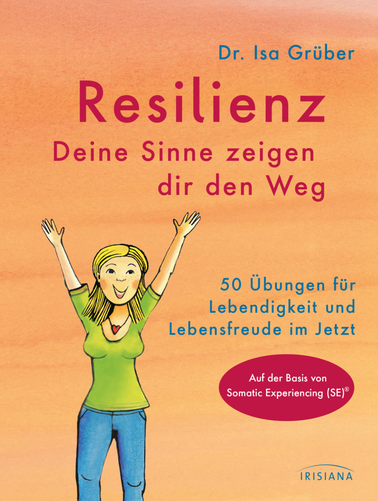 Resilienz - Deine Sinne zeigen dir den Weg (Isa Grüber)