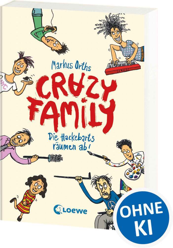 Crazy Family (Band 1) - Die Hackebarts räumen ab! (Markus Orths)