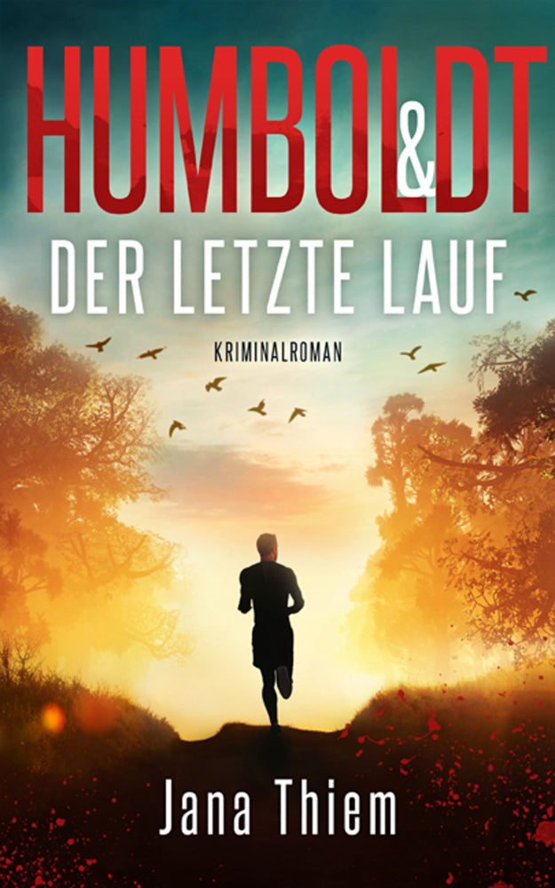 Humboldt und der letzte Lauf (Jana Thiem)