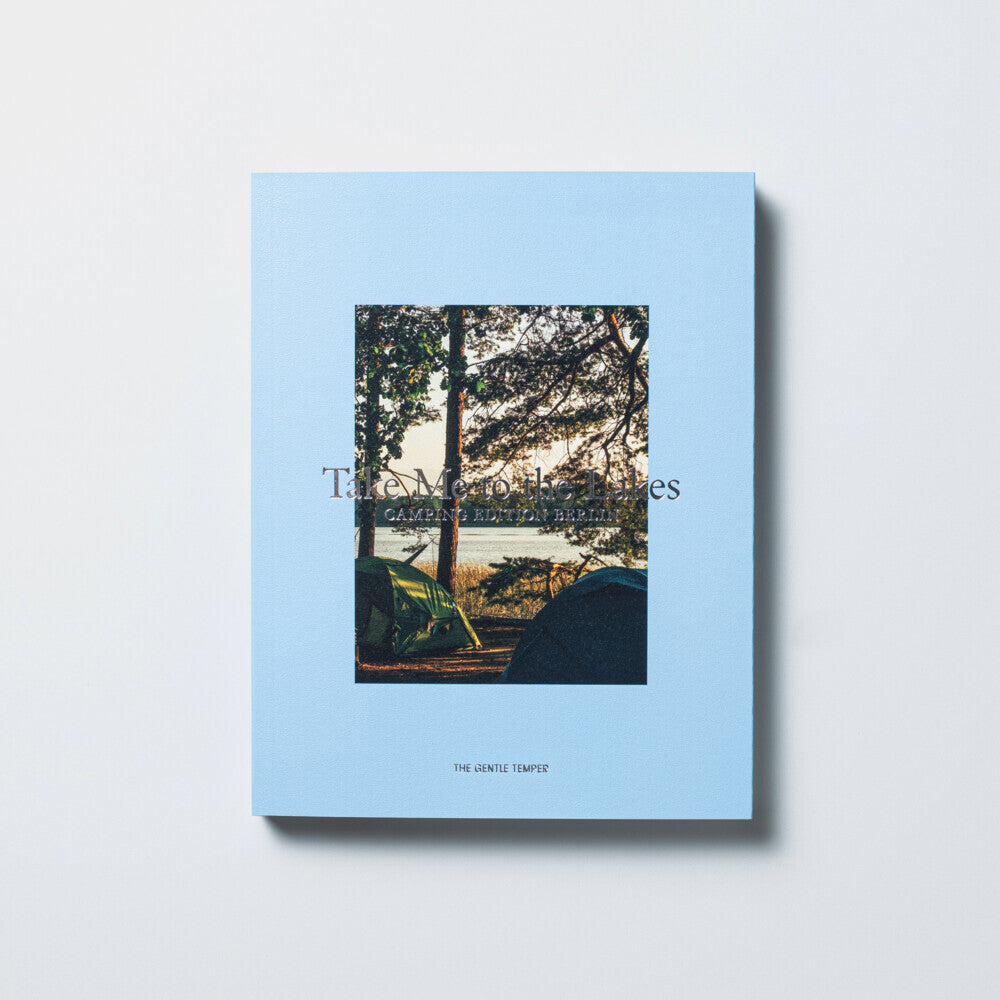 Take Me to the Lakes - Camping Edition Berlin (The Gentle Temper Gmbh & Co. Kg)