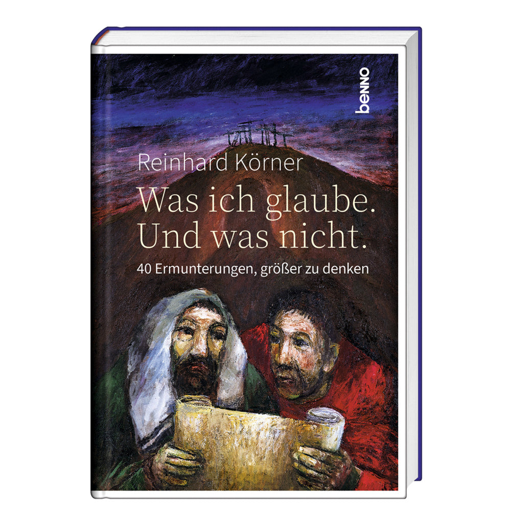 Was ich glaube. Und was nicht. (Reinhard Körner)