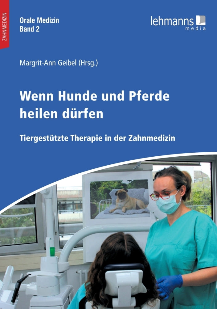Orale Medizin / Wenn Hunde und Pferde heilen dürfen (Margrit-Ann Geibel)