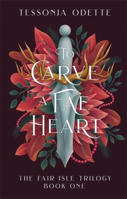 To Carve a Fae Heart (Tessonja Odette)