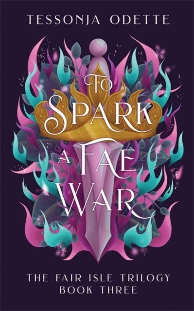 To Spark a Fae War (Tessonja Odette)