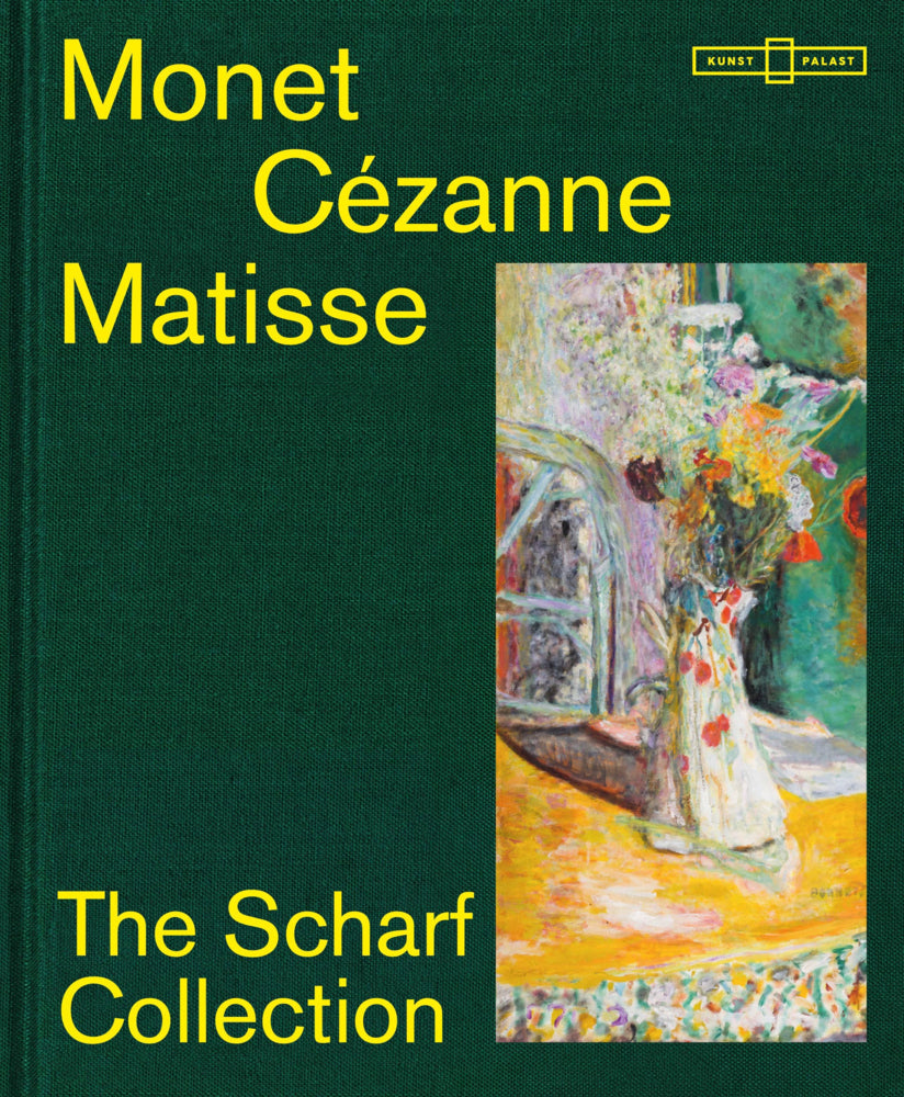 Monet - Cézanne - Matisse: The Scharf Collection (Susan Bischoff)