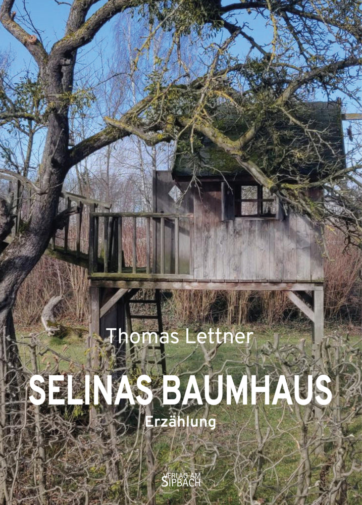 Selinas Baumhaus (Thomas Lettner)