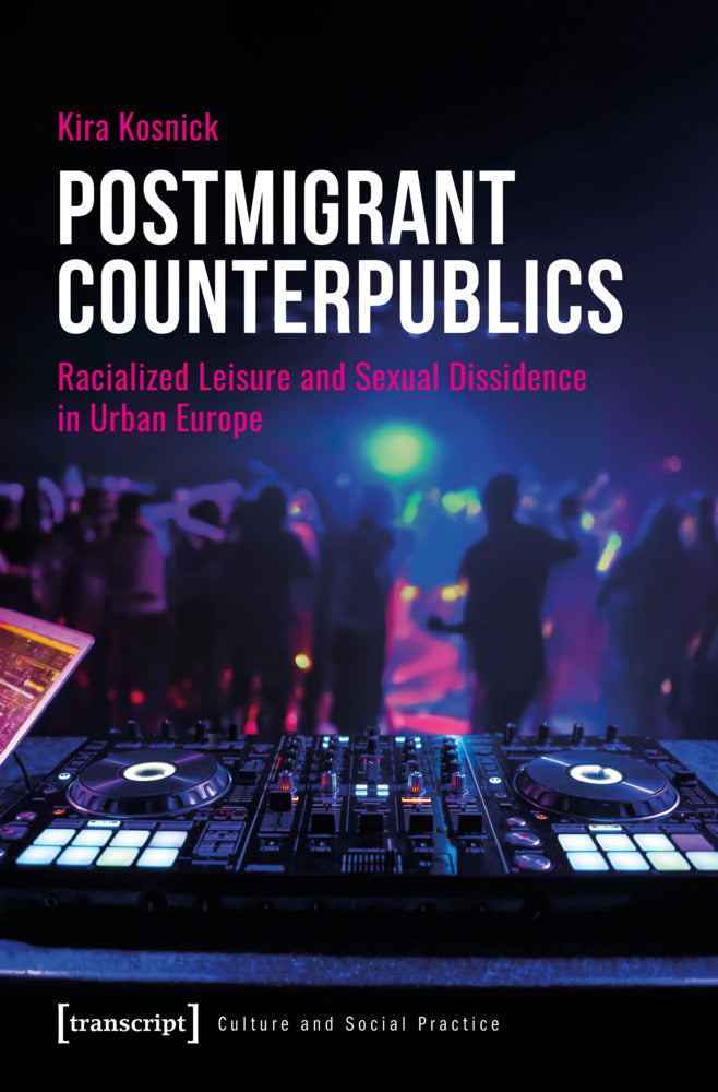 Postmigrant Counterpublics (Kira Kosnick)