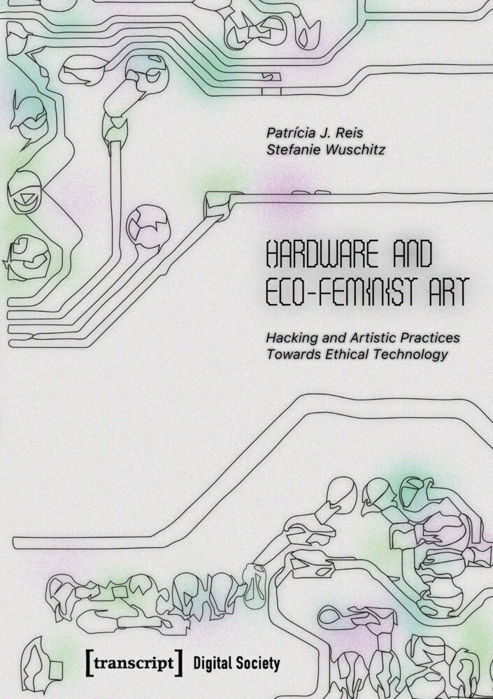 Hardware and Eco-Feminist Art (Patrícia J. Reis)