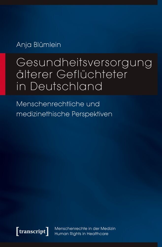 Gesundheitsversorgung älterer Geflüchteter in Deutschland (Anja Blümlein)