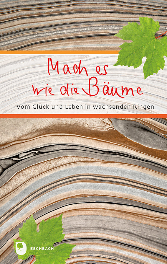 Mach es wie die Bäume