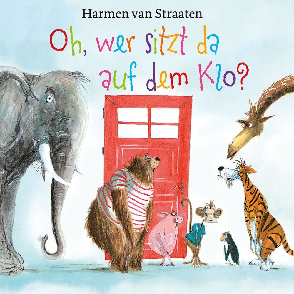 Oh, wer sitzt da auf dem Klo? (Harmen Van Straaten)