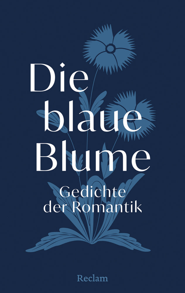 Die blaue Blume. Gedichte der Romantik (Dietrich Bode)