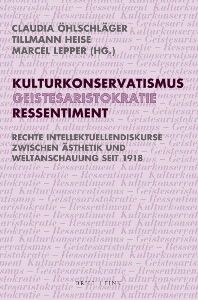 Kulturkonservatismus - Geistesaristokratie - Ressentiment (Claudia Öhlschläger)