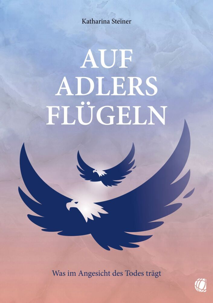Auf Adlers Flügeln (Katharina Steiner)