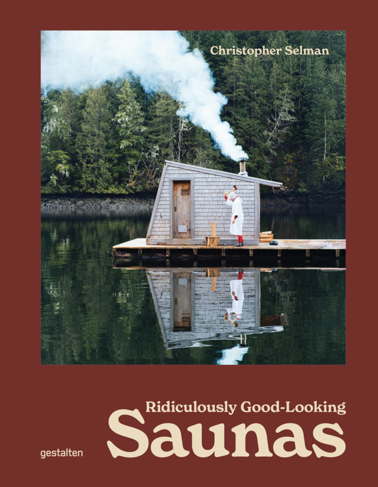 Ridiculously Good Looking Saunas (Gestalten)